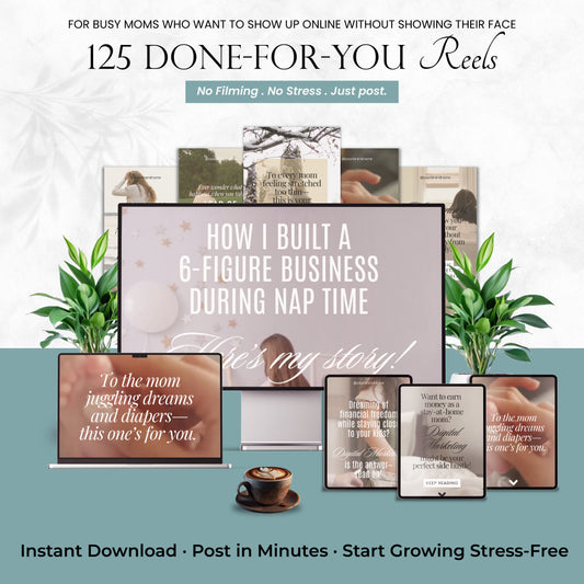 125 Done-for-You Reels | Faceless Content for Busy Mompreneurs